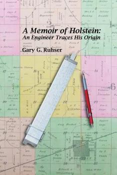 Paperback A Memoir of Holstein: An Engineer Traces His Origin: A Memoir of Holstein: An Engineer Traces His Origin Book