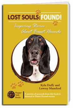 Paperback Lost Souls: FOUND! Inspiring Stories About Basset Hounds Book