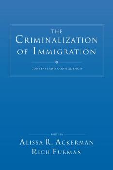 Paperback The Criminalization of Immigration: Contexts and Consequences Book