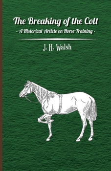 Paperback The Breaking of the Colt - A Historical Article on Horse Training Book