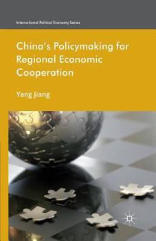 Paperback China's Policymaking for Regional Economic Cooperation Book