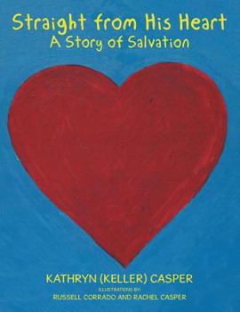 Paperback Straight from His Heart: A Story of Salvation Book