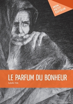 Paperback Le Parfum du bonheur [French] Book