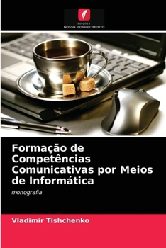 Paperback Formação de Competências Comunicativas por Meios de Informática [Portuguese] Book