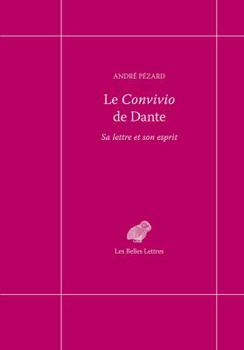 Paperback Le Convivio de Dante: Sa Lettre Et Son Esprit [French] Book