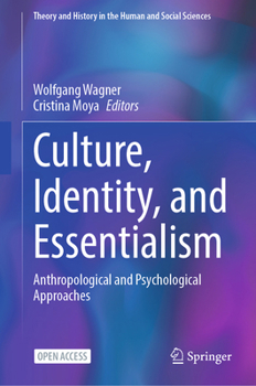 Culture, Identity, and Essentialism: Anthropological and Psychological Approaches