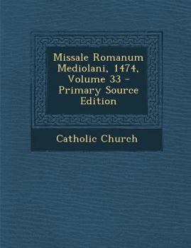 Paperback Missale Romanum Mediolani, 1474, Volume 33 [Latin] Book