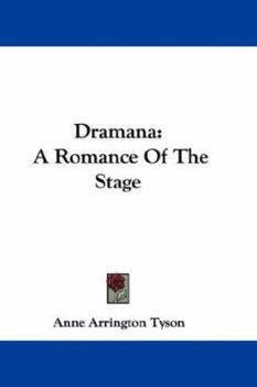 Dramana: A Romance Of The Stage