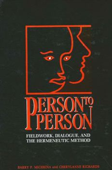 Hardcover Person to Person: Fieldwork, Dialogue, and the Hermeneutic Method Book