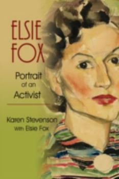 Paperback Elsie Fox: Portrait of an Activist Book