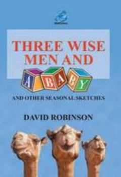 Paperback Three Wise Men and a Baby and Other Seasonal Sketches Book