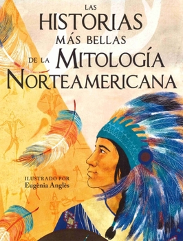 Las historias más bellas de la mitología norteamericana - Book  of the Le più belle storie / Las historias más bellas