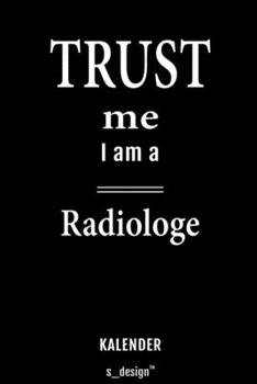Kalender für Radiologen / Radiologe / Radiologin: Immerwährender Kalender / 365 Tage Tagebuch / Journal [3 Tage pro Seite] für Notizen, Planung / ... Erinnerungen, Sprüche (German Edition)