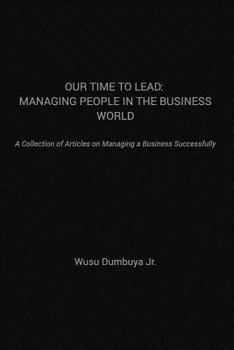 Paperback Our Time to Lead: Managing People in the Business World Book