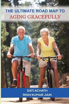 The Ultimate Road Map To Aging Gracefully
