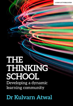 Paperback The Thinking School: Developing a Dynamic Learning Community: Developing a Dynamic Learning Community Book