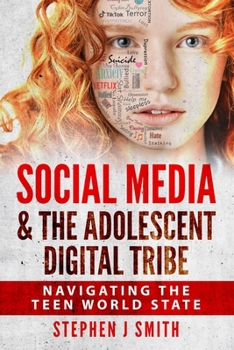 Paperback Social Media & The Adolescent Digital Tribe: Navigating the Teen World State Book