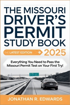Paperback The Missouri Drivers Permit Study Book 2025: Everything You Need to Pass the Missouri Permit Test on Your First Try! Book