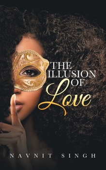 Paperback The Illusion of Love: A Fantasy of Feelings Book