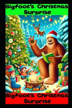 Paperback Bigfoot's Christmas Surprise: Bigfoot Kids Book