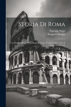 Paperback Storia Di Roma: Cronologia E Fonti Della Storia Romana. L'antichissimo Lazio E Origini Della Città [Italian] Book