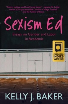 Paperback Sexism Ed: Essays on Gender and Labor in Academia Book