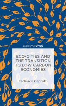 Hardcover Eco-Cities and the Transition to Low Carbon Economies Book