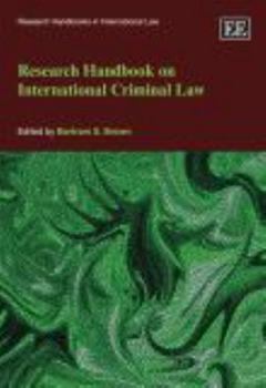 Research Handbook on International Criminal Law (Research Handbooks in International Law series)