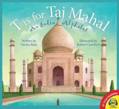 Library Binding T Is for Taj Mahal: An India Alphabet Book