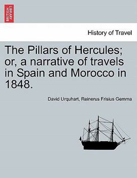 Paperback The Pillars of Hercules; or, a narrative of travels in Spain and Morocco in 1848. Book