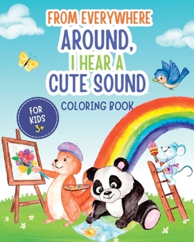 Paperback From everywhere around, I hear a cute sound: Nature coloring book for children Book