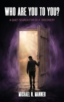 Who Are You To You?: A Quiet Search for Self-Discovery