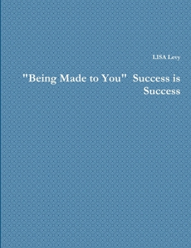 Paperback "Being Made to You" Success is Success Book