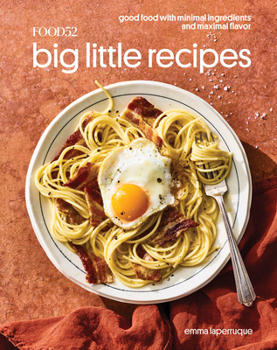 Hardcover Food52 Big Little Recipes: Good Food with Minimal Ingredients and Maximal Flavor [A Cookbook] Book