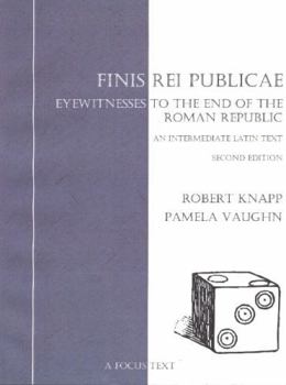 Paperback Finis Rei Publicae: Eyewitnesses to the End of the Roman Republic (Latin Edition) Book