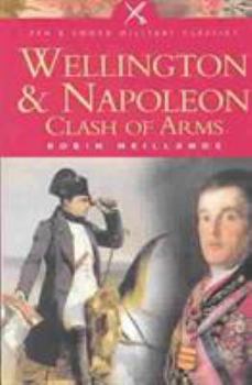 Paperback Wellington and Napoleon: Clash of Arms Book