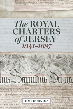 Hardcover The Royal Charters of Jersey, 1341-1687 Book