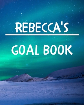 Rebecca's Goal Book: New Year Planner Goal Journal Gift for Rebecca / Notebook / Diary / Unique Greeting Card Alternative