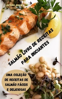 Hardcover Salmão Livro de Receitas Para Iniciantes [Portuguese] Book
