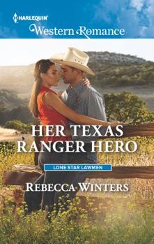 Her Texas Ranger Hero - Book #4 of the Lone Star Lawmen