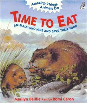 Paperback Time to Eat: Animals Who Hide and Save Their Food Book