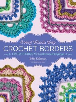 Spiral-bound Every Which Way Crochet Borders: 139 Patterns for Customized Edgings Book