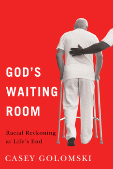 Paperback God's Waiting Room: Racial Reckoning at Life's End Book