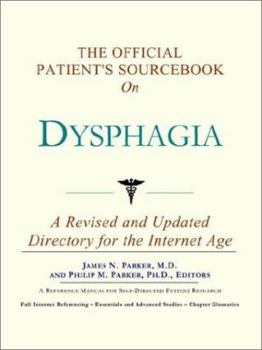 Paperback The Official Patient's Sourcebook on Dysphagia: A Revised and Updated Directory for the Internet Age Book