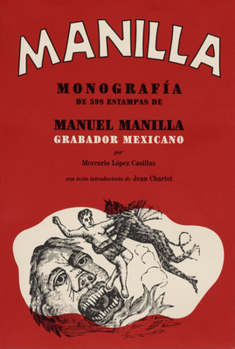 Paperback Manuel Manilla: Mexican Engraver: Monograph of 598 Prints Book