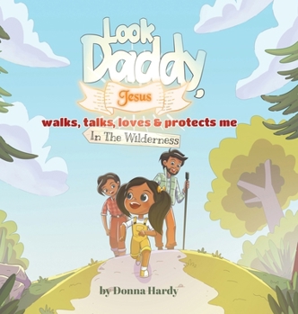 Hardcover Look Daddy, Jesus walks, talks, loves and protects me in the Wilderness Book