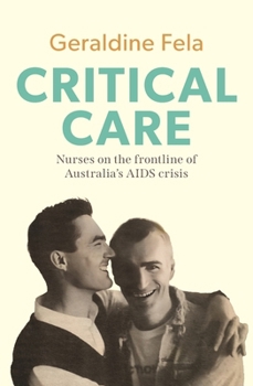 Paperback Critical Care Nurses on the frontline of Australia's AIDS crisis Book