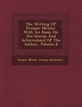 Paperback The Writing of Prosper M Rim E: With an Essay on the Genius and Achievement of the Author, Volume 8 Book