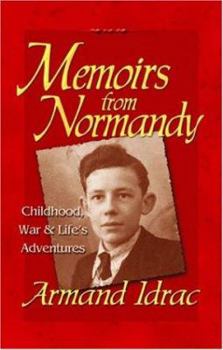 Paperback Memoirs from Normandy: Childhood, War and Life's Adventures Book