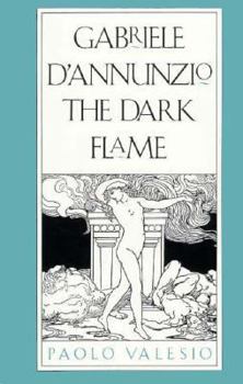 Hardcover Gabriele Dannunzio: The Dark Flame Book